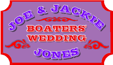  JOE & JACKIE JONES - BOATERS' WEDDING  